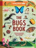 Cover: Lonely Planet Kids The Bugs Book - Lonely Planet Kids