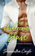 Cover: His Undercover Slave - Totally Entwined Group