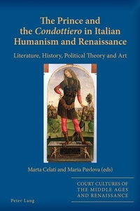 Enlarge image Cover: The Prince and the «Condottiero» in Italian Humanism and Renaissance - Peter Lang Verlag