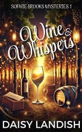 Cover: Wine and Whispers (Sophie Brooks Mysteries, #1) - Beaches and Trails Publishing