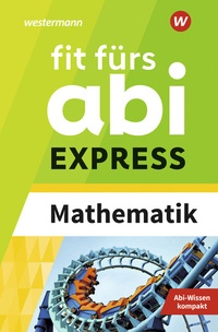 Abbildung von: Fit fürs Abi EXPRESS - Westermann Lernwelten GmbH