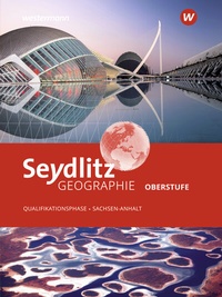 Abbildung von: Seydlitz Geographie -Ausgabe 2024 für die Sekundarstufe II in Sachsen-Anhalt - Westermann Schulbuchverlag