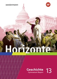 Abbildung von: Horizonte - Geschichte für die Oberstufe in Bayern - Ausgabe 2023 - Westermann Schulbuchverlag