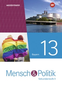 Abbildung von: Mensch und Politik SII - Ausgabe 2023 für Bayern - Westermann Schulbuchverlag