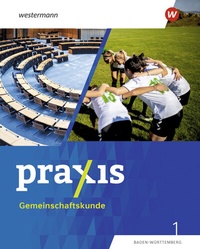 Abbildung von: Praxis Gemeinschaftskunde - Ausgabe 2025 für Baden-Württemberg - Westermann Schulbuchverlag