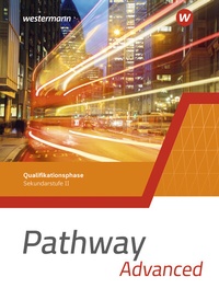 Abbildung von: Pathway Advanced - Qualifikationsphase Sekundarstufe II - Ausgabe Nordrhein-Westfalen / Nord 2024 - Westermann Schulbuchverlag