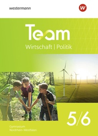 Abbildung von: TEAM Wirtschaft-Politik - Ausgabe 2025 für Gymnasien in Nordrhein-Westfalen - Westermann Schulbuchverlag