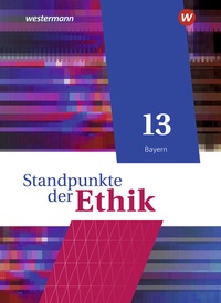 Abbildung von: Standpunkte der Ethik - Lehr- und Arbeitsbuch für die gymnasiale Oberstufe - Ausgabe Bayern 2023 - Westermann Schulbuchverlag