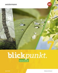 Abbildung von: Blickpunkt Biologie - Ausgabe 2022 für Realschulen in Bayern - Westermann Schulbuchverlag