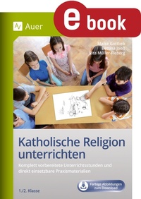 Abbildung von: Katholische Religion unterrichten, Klasse 1-2 - Auer Verlag
