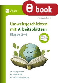 Abbildung von: Umweltgeschichten mit Arbeitsblättern - Klasse 2-4 - Auer Verlag
