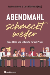 Abbildung von: Abendmahl schmeckt wieder - Neukirchener Verlag