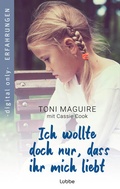 Cover: Ich wollte doch nur, dass ihr mich liebt - L&uuml;bbe
