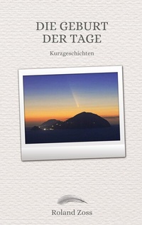 Enlarge image Cover: Die Geburt der Tage - BoD - Books on Demand