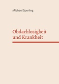 Cover: Obdachlosigkeit und Krankheit - BoD - Books on Demand