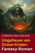 Cover: Ungeheuer am Zimwi-Krater: Fantasy-Roman - Uksak E-Books