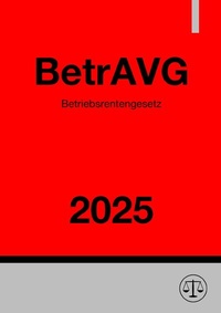Abbildung von: Betriebsrentengesetz - BetrAVG 2025 - epubli