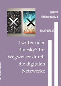 Abbildung von: Soziale Netzwerke / Twitter oder Bluesky? Ihr Wegweiser durch die digitalen Netzwerke - epubli
