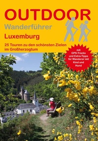 Abbildung von: Luxemburg 25 Touren zu den schönsten Zielen im Großherzogtum - Stein, Conrad, Verlag