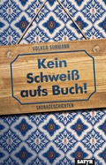 Cover: Kein Schwei&szlig; aufs Buch! - SATYR Verlag