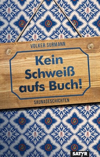 Abbildung von: Kein Schweiß aufs Buch! - SATYR Verlag