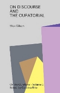 Enlarge image Cover: On Discourse and the Curatorial - Floating Opera Press