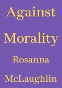 Enlarge image Cover: Against Morality - Floating Opera Press