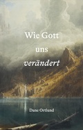 Cover: Wie Gott uns ver&auml;ndert - Verbum Medien gGmbH