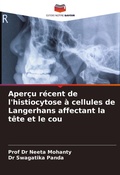 Cover: Apercu recent de l'histiocytose a cellules de Langerhans affectant la tete et le cou - Editions Notre Savoir