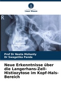 Cover: Neue Erkenntnisse ueber die Langerhans-Zell-Histiozytose im Kopf-Hals-Bereich - Verlag Unser Wissen