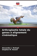 Cover: Arthroplastie totale du genou a alignement cinematique - Editions Notre Savoir