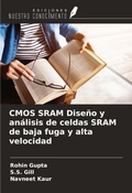 Cover: CMOS SRAM Dise&ntilde;o y an&aacute;lisis de celdas SRAM de baja fuga y alta velocidad - Ediciones Nuestro Conocimiento