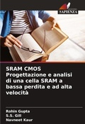 Cover: SRAM CMOS Progettazione e analisi di una cella SRAM a bassa perdita e ad alta velocita - Edizioni Sapienza