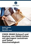 Cover: CMOS SRAM Entwurf und Analyse von SRAM-Zellen mit geringem Leckstrom und hoher Geschwindigkeit - Verlag Unser Wissen