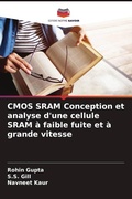 Cover: CMOS SRAM Conception et analyse d'une cellule SRAM a faible fuite et a grande vitesse - Editions Notre Savoir