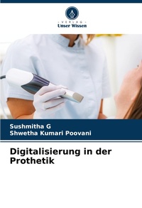 Abbildung von: Digitalisierung in der Prothetik - Verlag Unser Wissen