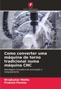 Cover: Como converter uma maquina de torno tradicional numa maquina CNC - Edicoes Nosso Conhecimento