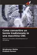 Cover: Come convertire un tornio tradizionale in una macchina CNC - Edizioni Sapienza