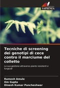 Cover: Tecniche di screening dei genotipi di cece contro il marciume del colletto - Edizioni Sapienza