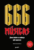Cover: 666 m&uacute;sicas para voc&ecirc; bater a cabe&ccedil;a at&eacute; morrer - Editora Belas-Letras