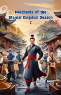 Cover: Merchants Of The Eternal Kingdom Season 2 - ken seng