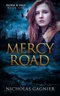Cover: Mercy Road (Olivia & Hale, #1) - Nicholas Gagnier