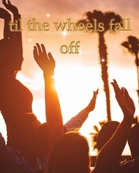 Enlarge image Cover: Til The Wheels Fall Off - sunshine