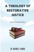 Abbildung von: A Theology of Restorative Justice - Maxwell Shimba