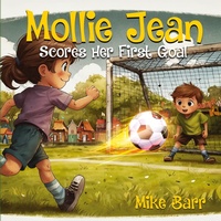 Enlarge image Cover: Mollie Jean Score Her First Goal - Michael K. Barr