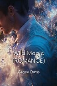 Enlarge image Cover: Wild Magic (ROMANCE) - Grace Davis