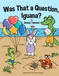 Cover: Was That a Question, Iguana? - Jennie Tammar