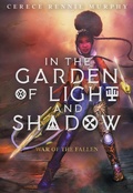 Cover: In The Garden of Light and Shadow: War of the Fallen - Cerece Rennie Murphy