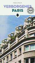 Abbildung von: Verborgenes Paris - Jonglez Verlag