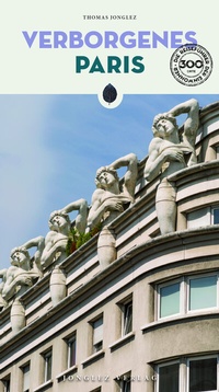 Abbildung von: Verborgenes Paris - Jonglez Verlag